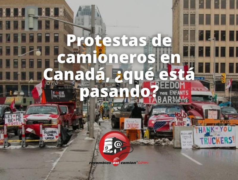 Protestas de camioneros en Canadá, ¿qué está pasando? — Recambiosdelcamion