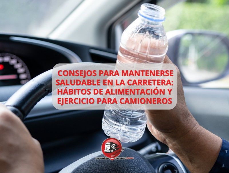 Consejos para mantenerse saludable en la carretera: hábitos de alimentación y ejercicio para camioneros