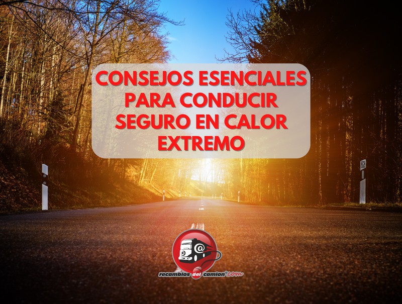 Consejos esenciales para conducir seguro en calor extremo