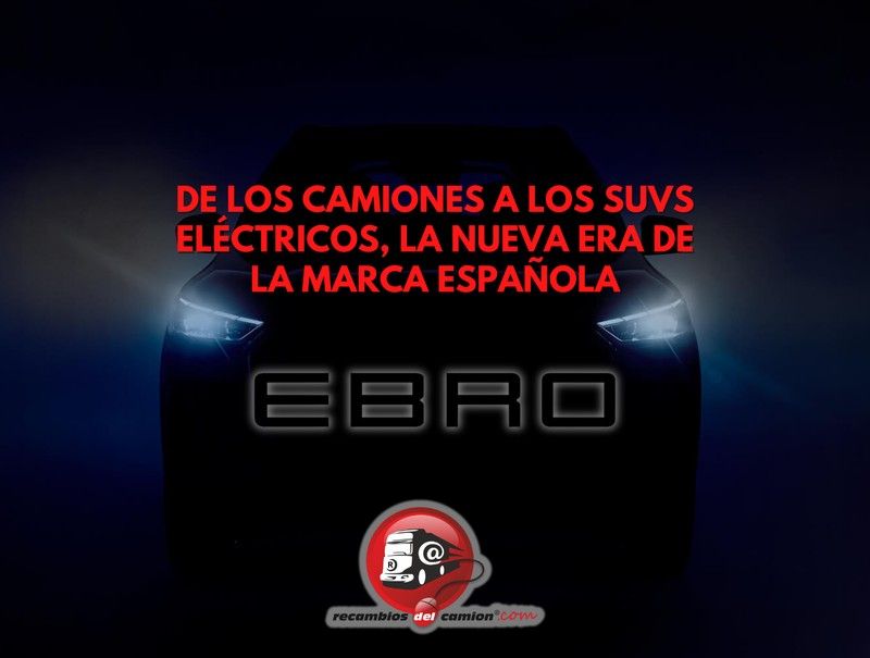 Ebro: De los camiones a los SUVs eléctricos, la nueva era de la marca española