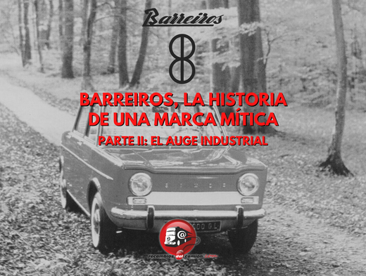 Barreiros, a história de uma marca lendária - Parte II: o boom industrial