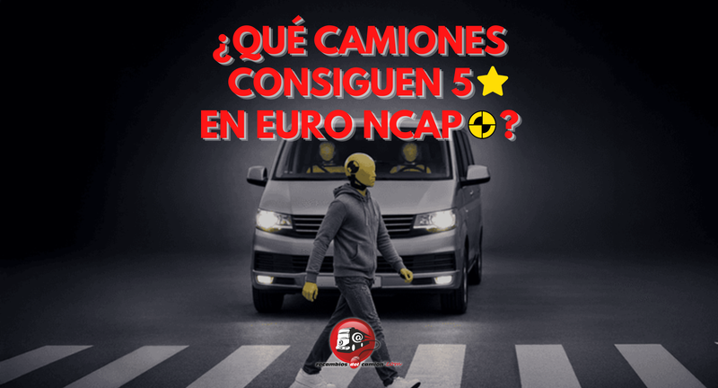 Camiones con cinco estrellas de seguridad: qué modelos destacan según Euro NCAP en 2026