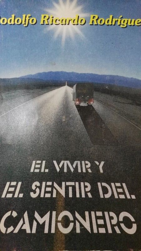 El vivir y el sentir del camionero (Rodolfo Ricardo Rodríguez)