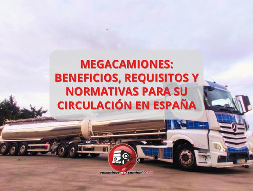 Megatrucks: Vorteile, Anforderungen und Vorschriften für ihren Verkehr in Spanien